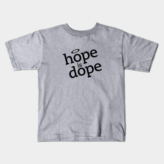 Rebel Angel Hope is Dope Kids T-Shirt by Screaming_Martyr